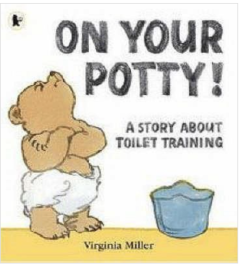 On Your Potty! A Story about Toilet Training